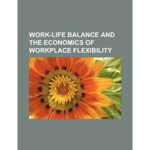  Work life balance and the economics of workplace 