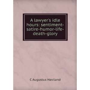  A lawyers idle hours sentiment satire humor life death 