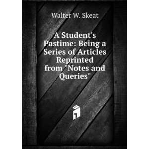  A Students Pastime Being a Series of Articles Reprinted 
