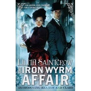 The Iron Wyrm Affair (Bannon and Clare) by Lilith Saintcrow (Aug 7 