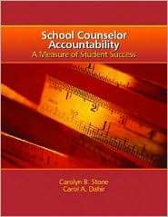 School Counselor Accountability, (0131475436), Carolyn Stone 