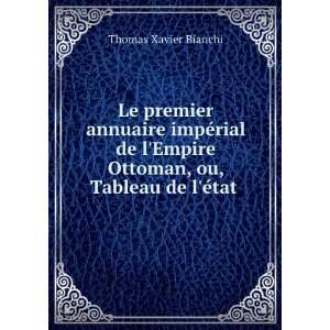   Ottoman, ou, Tableau de lÃ©tat . Thomas Xavier Bianchi Books