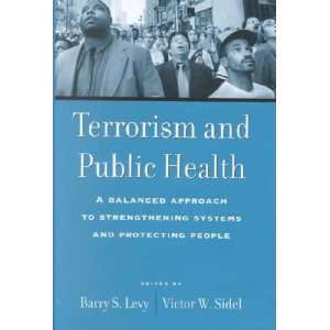  and Public Health Barry S. (EDT)/ Sidel, Victor W. (EDT) Levy Books