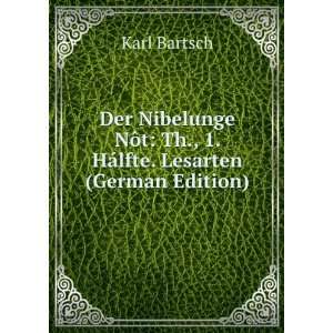   Der Nibelunge NÃ´t Th. Text (German Edition) Karl Bartsch Books