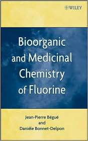 Bioorganic and Medicinal Chemistry of Fluorine, (0470278307), Jean 