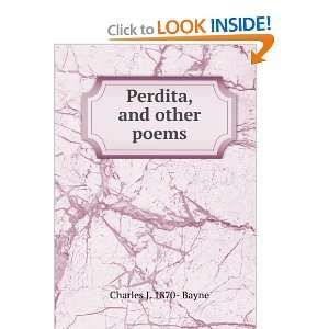 Perdita, and other poems Charles J. 1870  Bayne Books