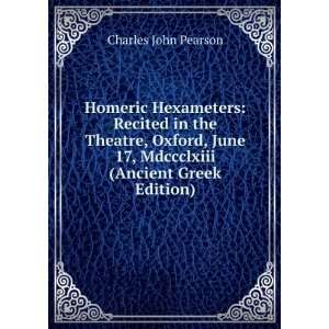  Homeric Hexameters Recited in the Theatre, Oxford, June 