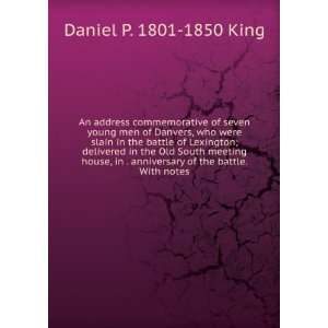   anniversary of the battle. With notes Daniel P. 1801 1850 King Books