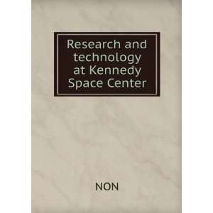    Research and technology at Kennedy Space Center NON Books