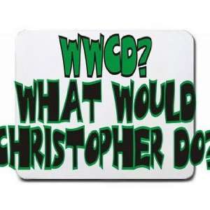  WWCD? What would Christopher do? Mousepad