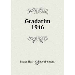  Gradatim. 1946 N.C.) Sacred Heart College (Belmont Books