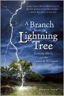 Branch from the Lightning Tree Ecstatic Myth and the Grace of 