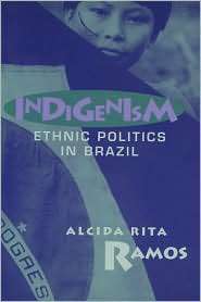 Indigenism Ethnic Politics in Brazil, (0299160440), Alcida Rita Ramos 