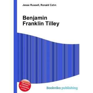  Benjamin Franklin Tilley Ronald Cohn Jesse Russell Books