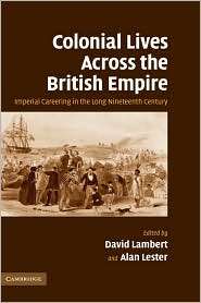 Colonial Lives Across the British Empire Imperial Careering in the 