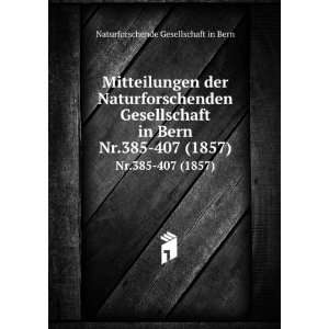   Bern. Nr.385 407 (1857) Naturforschende Gesellschaft in Bern Books