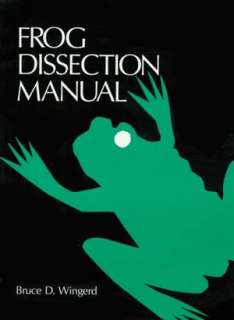   Frog Dissection Manual by Bruce D. Wingerd, Johns 