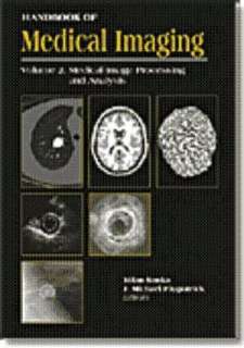   Medical Image Processing and Analysis by Jacob Beutel, SPIE Press