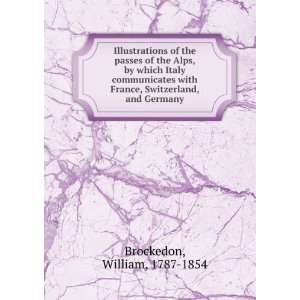   France, Switzerland, and Germany William, 1787 1854 Brockedon Books