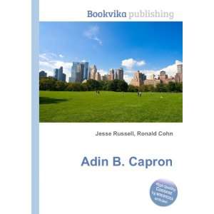  Adin B. Capron Ronald Cohn Jesse Russell Books