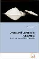 Drugs And Conflict In Colombia Charles Preston