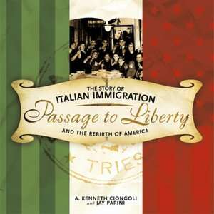   Passage to Liberty The Story of Italian Immigration 