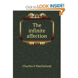  The infinite affection Charles S Macfarland Books