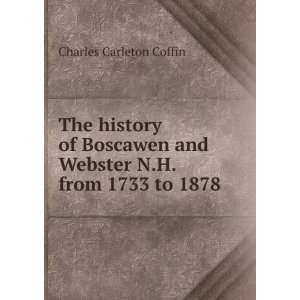  The history of Boscawen and Webster N.H. from 1733 to 1878 