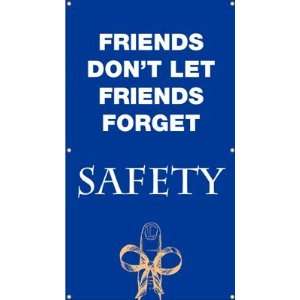  Friends Dont Let Friends Forget Safety Banner, 48 x 28 