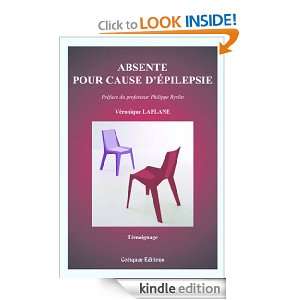 Absente pour cause dépilepsie (French Edition) Véronique Laplane 