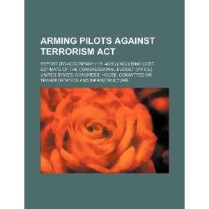  Arming Pilots against Terrorism Act report (to accompany 