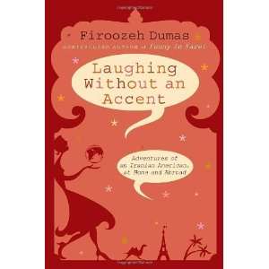  Laughing Without an Accent Adventures of an Iranian 