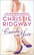   Crush on You (Three Kisses Trilogy #1) by Christie 