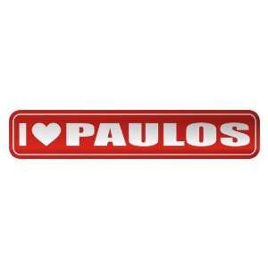   I LOVE PAULOS  STREET SIGN NAME