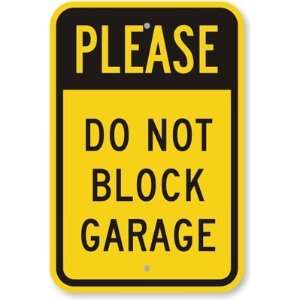  Please Do Not Block Garage Engineer Grade Sign, 18 x 12 