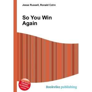  So You Win Again Ronald Cohn Jesse Russell Books