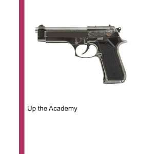  Up the Academy Ronald Cohn Jesse Russell Books