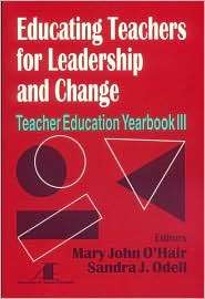 Educating Teachers for Leadership and Change Teacher Education 