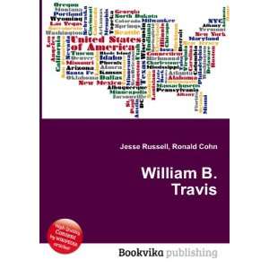  William B. Travis Ronald Cohn Jesse Russell Books