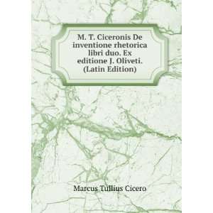 M. T. Ciceronis De inventione rhetorica libri duo. Ex 