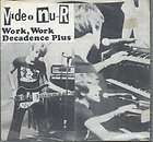 VIDEO NU R Work, Work / Decadence Plus (rare rock & pop vinyl 45)