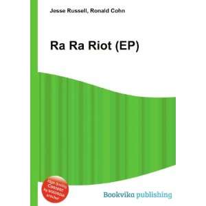  Ra Ra Riot (EP) Ronald Cohn Jesse Russell Books