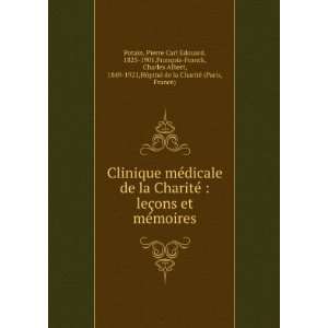  mÃ©dicale de la CharitÃ©  leÃ§ons et mÃ©moires Pierre Carl 