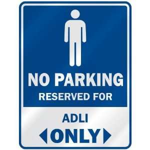   NO PARKING RESEVED FOR ADLI ONLY  PARKING SIGN