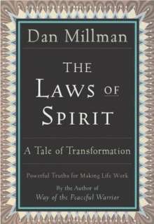   The Laws of Spirit by Dan Millman, Peaceful Warrior 