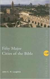 Fifty Major Cities of the Bible From Dan to Beersheba, (0415223156 