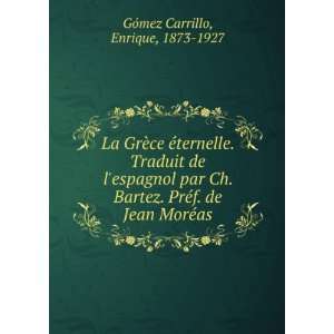   de Jean MorÃ©as Enrique, 1873 1927 GÃ³mez Carrillo Books