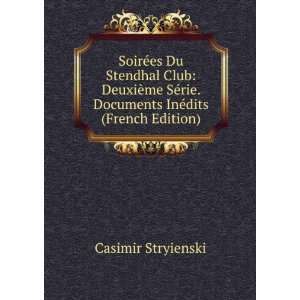   rie. Documents InÃ©dits (French Edition) Casimir Stryienski Books