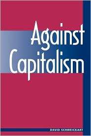 Against Capitalism, (0813331137), David Schweickart, Textbooks 
