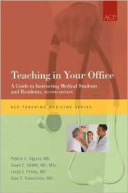Teaching in Your Office A Guide to Instructing Medical Students and 